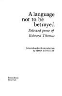 Cover of: A language not to be betrayed: selected prose of Edward Thomas