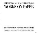 Cover of: Works on paper: Princeton alumni collections.