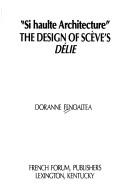 Cover of: "Si haulte architecture": the design of Scève's Délie
