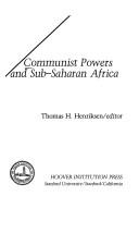 Cover of: Communist powers and sub-Saharan Africa by Thomas H. Henriksen, editor.