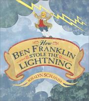 Cover of: How Ben Franklin Stole the Lightning by Rosalyn Schanzer