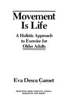 Cover of: Movement is life: a holistic approach to exercise for older adults