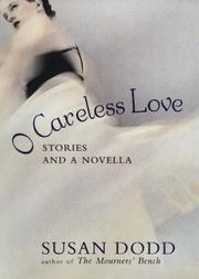 Cover of: O careless love by Susan M. Dodd