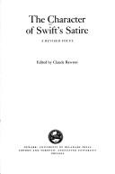 Cover of: The Character of Swift's satire: a revised Focus