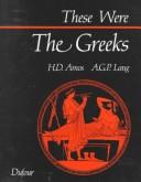 Cover of: These were the Greeks by H. D. Amos