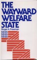 Cover of: The wayward welfare state
