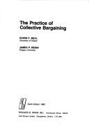 The practice of collective bargaining by Edwin Fletcher Beal