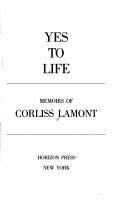 Cover of: Yes to life by Corliss Lamont