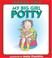 Cover of: My big girl potty