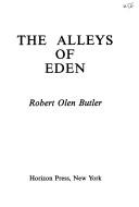 Cover of: The alleys of Eden | Robert Olen Butler