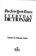 Cover of: New York times everyday dictionary by Thomas M. Paikeday, editor.