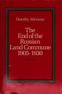 Cover of: The end of the Russian land commune, 1905-1930