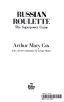 Cover of: Russian roulette by Arthur M. Cox