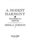 Cover of: A modest harmony: seven summers in a Scottish glen