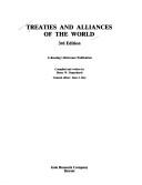 Cover of: Treaties and alliances of the world by compiled and written by Henry W. Degenhardt ; general editor, Alan J. Day.