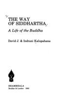 Cover of: The way of Siddhartha by David J. Kalupahana