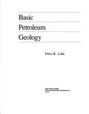 Basic Petroleum Geology by Peter K. Link