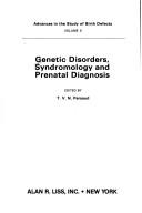 Cover of: Genetic disorders, syndromology, and prenatal diagnosis by edited by T.V.N. Persaud.