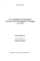 Cover of: U.S. household consumption, income, and demographic changes, 1975-2025 by Philip Musgrove