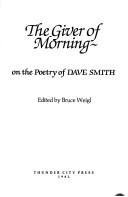 Cover of: The Giver of morning by edited by Bruce Weigl.