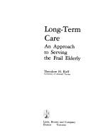 Cover of: Long-term care, an approach to serving the frail elderly
