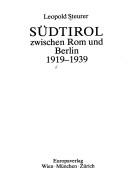 Cover of: Südtirol zwischen Rom und Berlin, 1919-1939 by Leopold Steurer