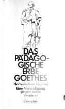 Cover of: Das pädagogische Erbe Goethes: eine Verteidigung gegen seine Verehrer