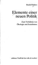 Cover of: Elemente einer neuen Politik by Rudolf Bahro