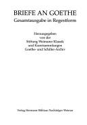 Cover of: Briefe an Goethe by Nationale Forschungs- und Gedenkstätten der Klassischen Deutschen Literatur in Weimar, Goethe- und Schiller-Archiv. ; [Herausgeber, Karl-Heinz Hahn ; Redaktor, Irmtraut Schmid].