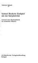 Cover of: Samuel Becketts Endspiel mit der Subjektivität: Entwurf einer Psychoästhetik des modernen Theaters