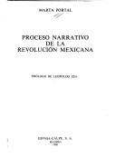 Cover of: Proceso narrativo de la revolución mexicana by Marta Portal