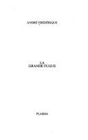 Cover of: La grande fugue by André Frédérique