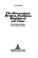 Cover of: The discordant, broken, faithless rhythm of our time: eine Analyse der späten Dramen Eugene O'Neills