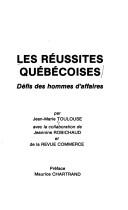 Cover of: Les réussites québécoises: défis des hommes d'affaires