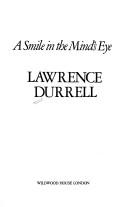 A smile in the mind's eye by Lawrence Durrell