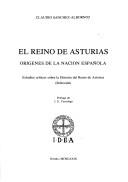 Cover of: El Reino de Asturias: orígenes de la nación española : Estudios críticos sobre la historia del Reino de Asturias (selección)