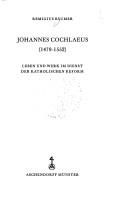 Cover of: Johannes Cochlaeus, (1479-1552): Leben und Werk im Dienst der katholischen Reform