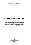 Cover of: Sartre au miroir: une lecture psychanalytique de ses écrits biographiques