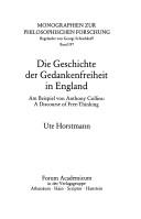 Cover of: Die Geschichte der Gedankenfreiheit in England: am Beispiel von Anthony Collins, A Discourse of free-thinking