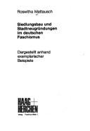 Cover of: Siedlungsbau und Stadtneugründungen im deutschen Faschismus: dargestellt anhand exemplarischen Beispiele