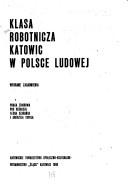 Cover of: Klasa robotnicza Katowic w Polsce Ludowej: wybrane zagadnienia : praca zbiorowa