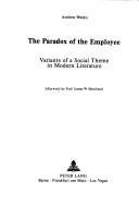 Cover of: The paradox of the employee by Andrew Weeks