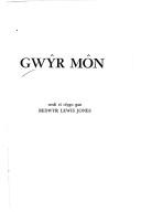 Cover of: Gw^yr Môn by wedi ei olygu gan Bedwyr Lewis Jones.