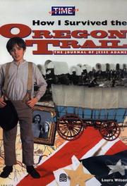 Cover of: How I survived the Oregon Trail: the journal of Jesse Adams