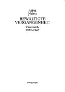 Cover of: Bewältigte Vergangenheit: Österreich 1932-1945