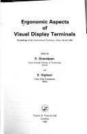 Cover of: Ergonomic aspects of visual display terminals: proceedings of the international workshop, Milan, March 1980