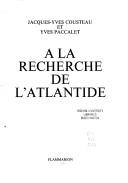 Cover of: A la recherche de l'Atlantide by Jacques Yves Cousteau