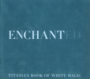 Cover of: Enchanted: Titania's Book of White Magic