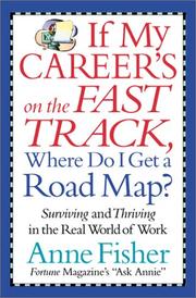 Cover of: If my career's on the fast track, where do I get a road map?: surviving and thriving in the real world of work