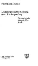 Cover of: Literaturgeschichtsschreibung ohne Schulungsauftrag: Werkstattberichte, Methodenlehre, Kritik